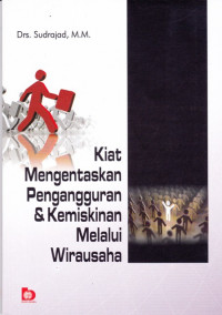 Kiat Mengentaskan Pengangguran dan Kemiskinan Melalui Wirausaha