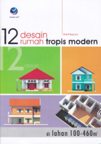 12 Desain Rumah Tropis Modern Di Lahan 100-460 m 2