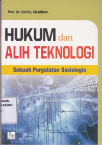 Hukum dan Alih Teknologi : Sebuah Pergulatan Sosiologis