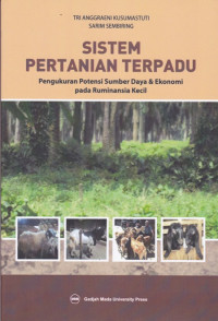 Sistem Pertanian Terpadu: Pengukuran Potensi Sumber Daya dan Ekonomi pada Ruminansia Kecil