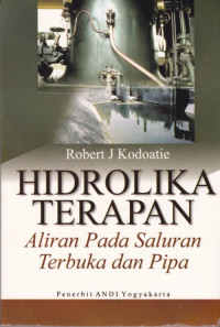 Hidrolika Terapan : Aliran pada Saluran Terbuka dan Pipa