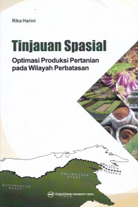 Tinjauan Spasial Optimasi Produksi Pertanian Pada Wilayah Perbatasan