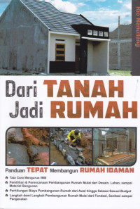 Dari Tanah Jadi Rumah: Panduan Tepat Membangun Rumah Idaman