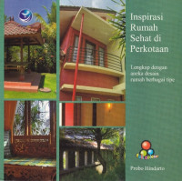 Inspirasi Rumah Sehat di Perkotaan : Lengkap dengan Aneka Desain Rumah Berbagai Tipe