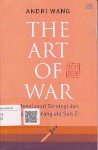 The Art Of War: Menelusuri Strategi Dan Taktik Perang Ala Sun Zi