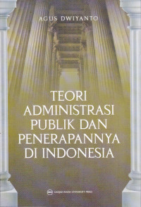 Teori Administrasi Publik dan Penerapannya di Indonesia