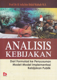 Analisis Kebijakan: Dari Formulasi ke Penyusunan Mode-Model Implementasi Kebijaksanaan Publik