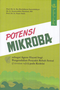 Potensi Mikroba Sebagai Agens Hayati bagi Pengendalian Penyakit Rebah Semai ( Sclerotium Rolfsii ) pada kedelai