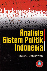 Analisis Sistem Politik Indonesia