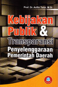 Kebijakan Publik dan Transparansi Penyelenggaraan Pemerintah Daerah