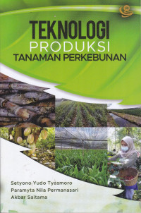 Teknologi Produksi Tanaman Perkebunan