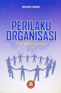 Perilaku Organisasi, Teori. Aplikasi, dan Kasus