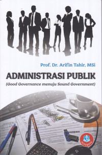 Administrasi Publik (Good Governance menuju Sound Government)