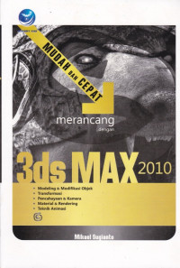 Mudah dan Cepat Merancang dengan 3ds Max 2010