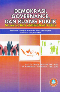 Demokrasi, Governance, dan Ruang Publik dalam Kajian Administrasi Publik