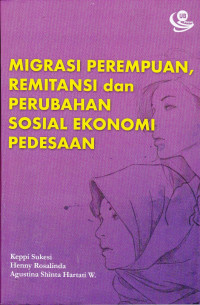 Migrasi Perempuan, Remitansi dan Perubahan Sosial Ekonomi Pedesaan