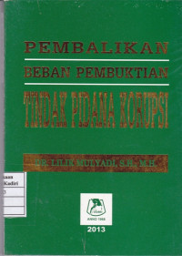 Pembalikan Beban Pembuktian Tindak Pidana Korupsi