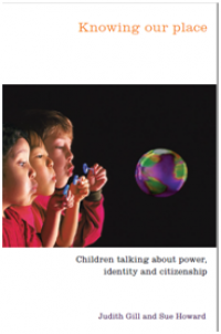 Knowing our place: Children talking about power,rnidentity and citizenship