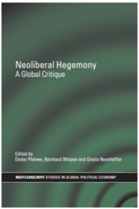 Neoliberal Hegemony: A Global Critique