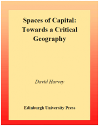 Spaces of Capital: Towards a Critical Geography