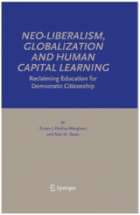 Neo-Liberalism, Globalization and Human Capital Learning: Reclaiming Education for Democratic Citizenship