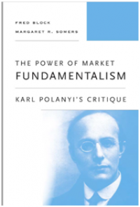 The power of market fundamentalism : Karl Polanyi?s critique