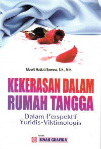 Kekerasan dalam Rumah Tangga : dalam Perspektif Yuridis Viktimologis
