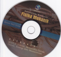 Komputasi Simbolik FIsika Mekanika Berbasis MAPLE : Vektor, Mekanika Gerak, Gaya, Energi Dan Momentum