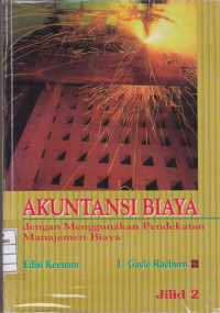 Akuntansi Biaya : dengan menggunakan pendekatan manajemen biaya jil. 2