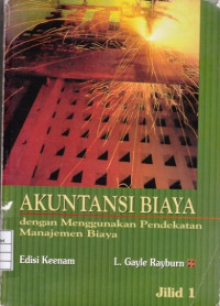 Akuntansi Biaya jil. 1: dengan menggunakan pendekatan manajemen biaya