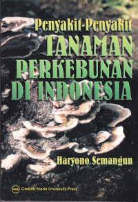 Penyakit-Penyakit Tanaman Perkebunan di Indonesia