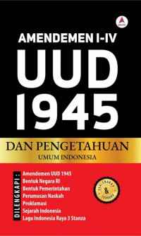 Amandemen I-IV UUD 1945 dan Pengetahuan Umum Indonesia