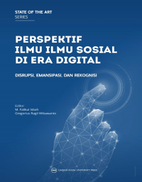 Image of Perspektif Ilmu Ilmu Sosial Di Era Digital: Disrupsi Emansipasi Dan Rekognisi
