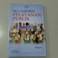 Manajemen Pelayanan Publik/Hayat