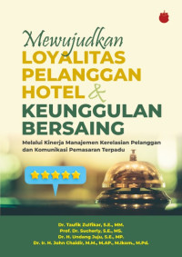 Image of Mewujudkan Loyalitas Pelanggan Hotel dan Keunggulan Bersaing