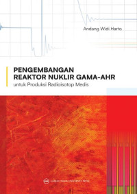 Image of Pengembangan Reaktor Nuklir : Untuk Produksi Radiosotop Medis