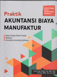 Praktik Akuntansi Biaya Manufaktur