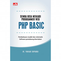 Semua Bisa Menjadi Programmer WEB PHP Basic