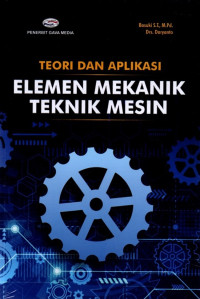 Image of Teori dan aplikasi : Elemen Mekanik Teknik Mesin